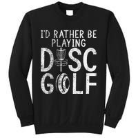 I`d Rather Be Playing Disc Golf I Frisbee Golf I Disc Golf Sweatshirt