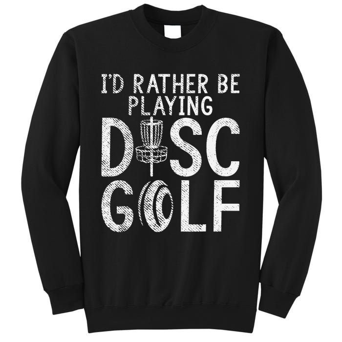 I`d Rather Be Playing Disc Golf I Frisbee Golf I Disc Golf Sweatshirt