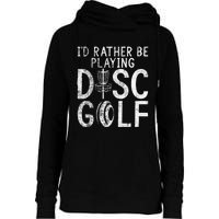 I`d Rather Be Playing Disc Golf I Frisbee Golf I Disc Golf Womens Funnel Neck Pullover Hood