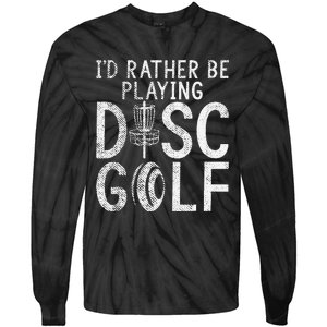 I`d Rather Be Playing Disc Golf I Frisbee Golf I Disc Golf Tie-Dye Long Sleeve Shirt