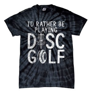 I`d Rather Be Playing Disc Golf I Frisbee Golf I Disc Golf Tie-Dye T-Shirt