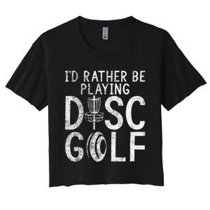 I`d Rather Be Playing Disc Golf I Frisbee Golf I Disc Golf Women's Crop Top Tee