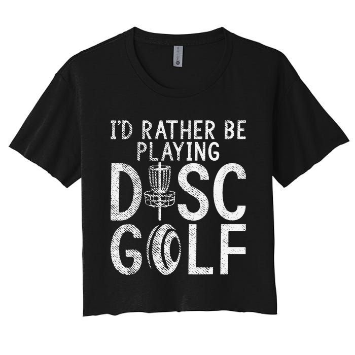 I`d Rather Be Playing Disc Golf I Frisbee Golf I Disc Golf Women's Crop Top Tee