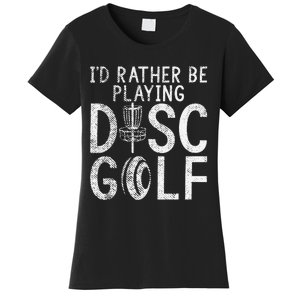 I`d Rather Be Playing Disc Golf I Frisbee Golf I Disc Golf Women's T-Shirt