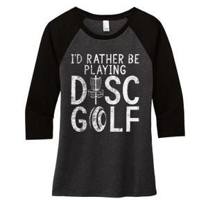 I`d Rather Be Playing Disc Golf I Frisbee Golf I Disc Golf Women's Tri-Blend 3/4-Sleeve Raglan Shirt