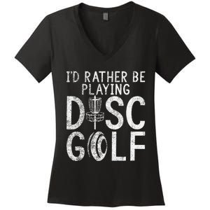 I`d Rather Be Playing Disc Golf I Frisbee Golf I Disc Golf Women's V-Neck T-Shirt