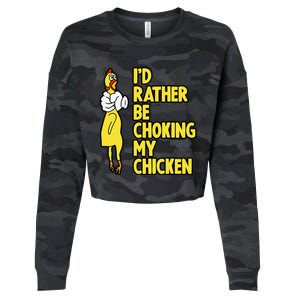 I'd Rather Be Choking My Chicken Screaming Rubber Chicken Cropped Pullover Crew