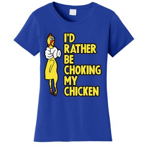 I'd Rather Be Choking My Chicken Screaming Rubber Chicken Women's T-Shirt