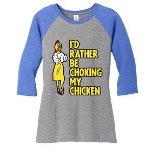 I'd Rather Be Choking My Chicken Screaming Rubber Chicken Women's Tri-Blend 3/4-Sleeve Raglan Shirt