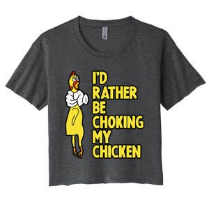 I'd Rather Be Choking My Chicken Screaming Rubber Chicken Women's Crop Top Tee