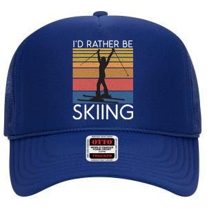 Id Rather Be Skiing Snow Winter Sport Skier Gift High Crown Mesh Back Trucker Hat