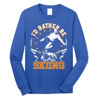 Id Rather Be Skiing Snow Winter Ski Cool Gift Long Sleeve Shirt