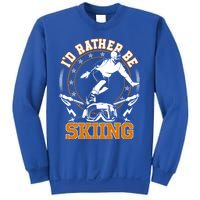 Id Rather Be Skiing Snow Winter Ski Cool Gift Sweatshirt