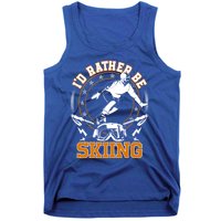 Id Rather Be Skiing Snow Winter Ski Cool Gift Tank Top