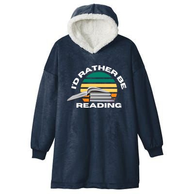 Id Rather Be Reading Funny Reading Book Lover Great Gift Hooded Wearable Blanket