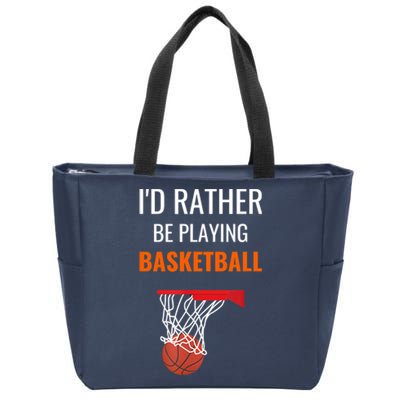 I'd Rather Be Playing Basketball - Basketball Player Zip Tote Bag