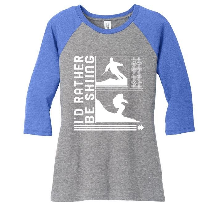 Id Rather Be Skiing Skiing Skier Winter Snowboard Snowboar Funny Gift Women's Tri-Blend 3/4-Sleeve Raglan Shirt