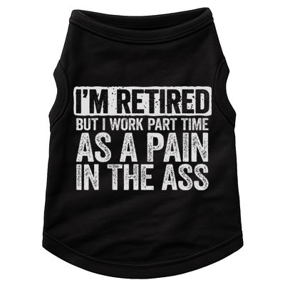 I'm Retired But I Work Part Time As A Pain In The Ass Doggie Tank