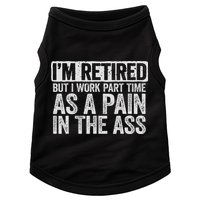 I'm Retired But I Work Part Time As A Pain In The Ass Doggie Tank
