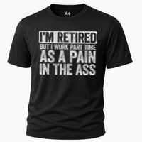 I'm Retired But I Work Part Time As A Pain In The Ass Performance Shirt