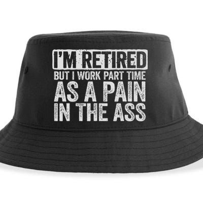 I'm Retired But I Work Part Time As A Pain In The Ass Sustainable Bucket Hat