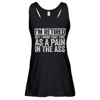 I'm Retired But I Work Part Time As A Pain In The Ass Ladies Essential Flowy Tank