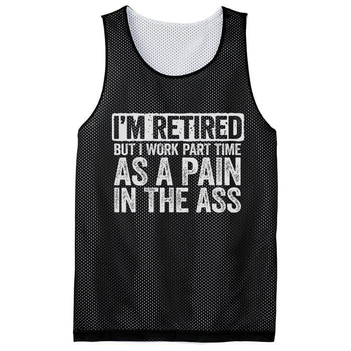 I'm Retired But I Work Part Time As A Pain In The Ass Mesh Reversible Basketball Jersey Tank