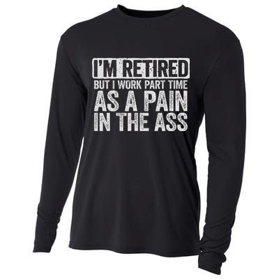 I'm Retired But I Work Part Time As A Pain In The Ass Cooling Performance Long Sleeve Crew