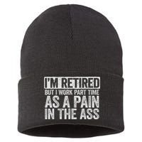 I'm Retired But I Work Part Time As A Pain In The Ass Sustainable Knit Beanie