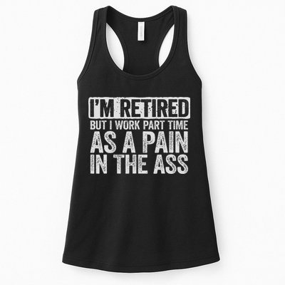 I'm Retired But I Work Part Time As A Pain In The Ass Womens Tank Top