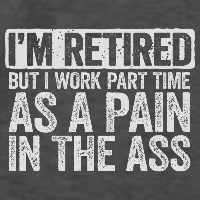 I'm Retired But I Work Part Time As A Pain In The Ass Vector Backpack