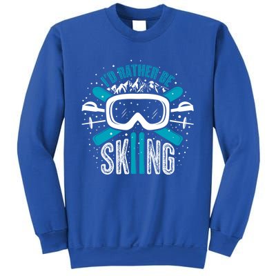 Id Rather Be Skiing Cute Gift Sweatshirt