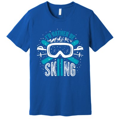 Id Rather Be Skiing Cute Gift Premium T-Shirt