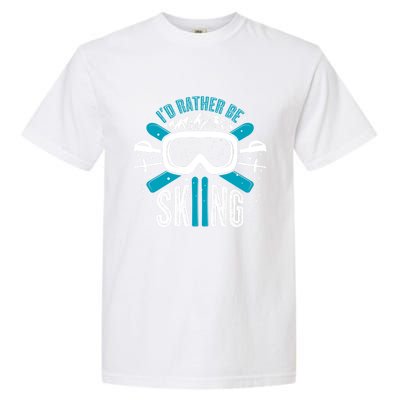 Id Rather Be Skiing Cute Gift Garment-Dyed Heavyweight T-Shirt