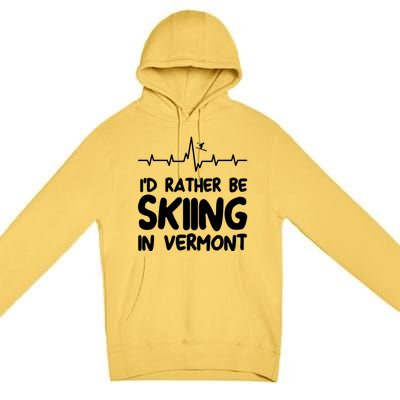 Id Rather Be Skiing In Vermont Skiing Cool Gift Premium Pullover Hoodie