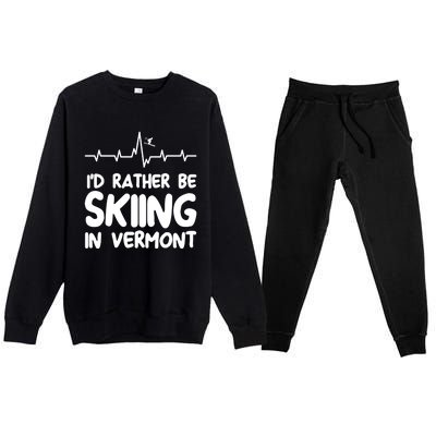 Id Rather Be Skiing In Vermont Skiing Cool Gift Premium Crewneck Sweatsuit Set