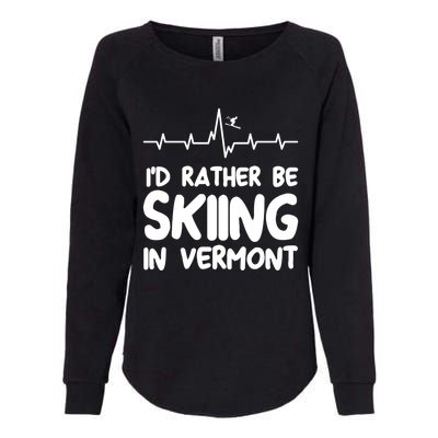 Id Rather Be Skiing In Vermont Skiing Cool Gift Womens California Wash Sweatshirt