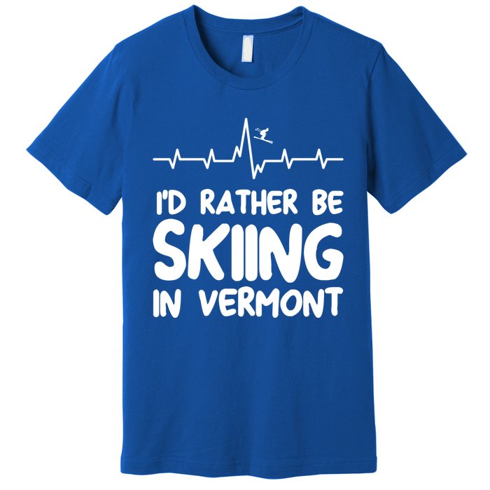 Id Rather Be Skiing In Vermont Skiing Cool Gift Premium T-Shirt