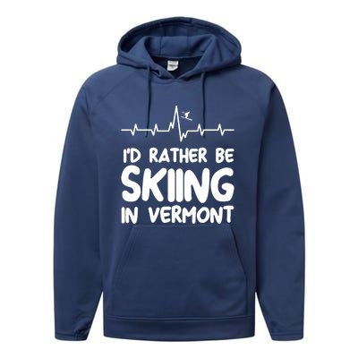 Id Rather Be Skiing In Vermont Skiing Cool Gift Performance Fleece Hoodie