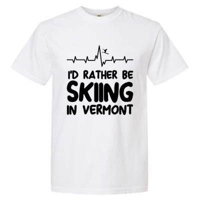 Id Rather Be Skiing In Vermont Skiing Cool Gift Garment-Dyed Heavyweight T-Shirt