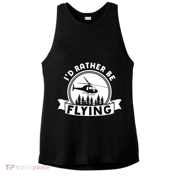 Id Rather Be Flying Funny Helicopter Pilot Gift Ladies PosiCharge Tri-Blend Wicking Tank