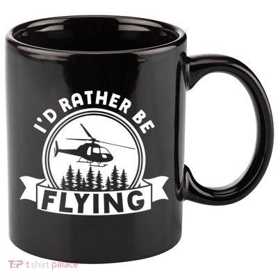 Id Rather Be Flying Funny Helicopter Pilot Gift 11oz C Handle Ceramic Mug