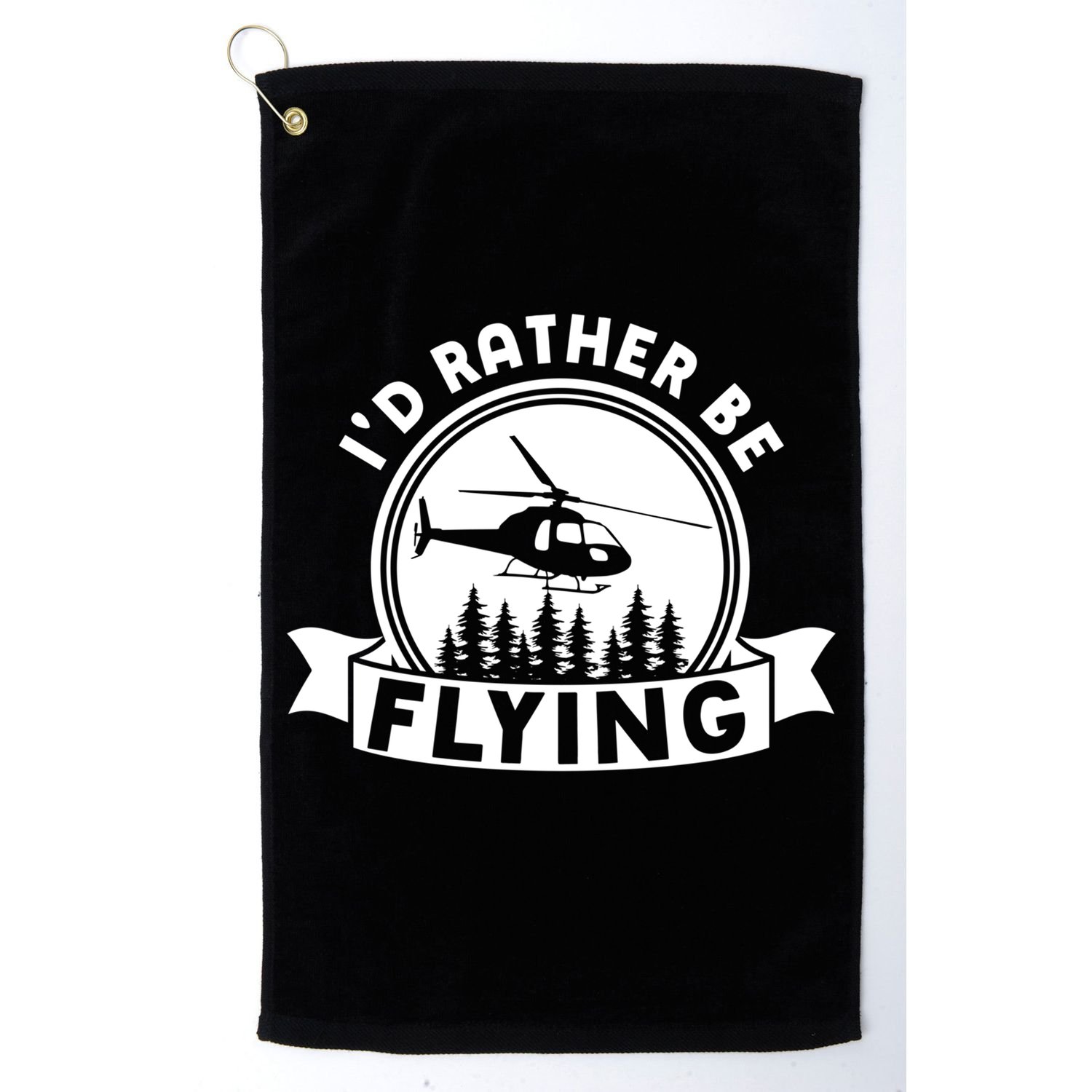 Id Rather Be Flying Funny Helicopter Pilot Gift Golf Towel