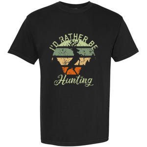 ID Rather Be Hunting Season Gifts Funny Deer Retro Hunters Garment-Dyed Heavyweight T-Shirt