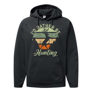 ID Rather Be Hunting Season Gifts Funny Deer Retro Hunters Performance Fleece Hoodie