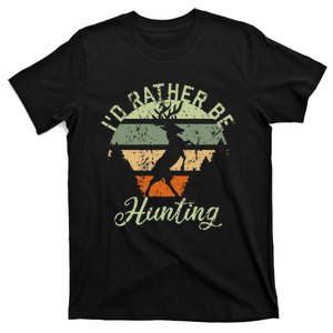 ID Rather Be Hunting Season Gifts Funny Deer Retro Hunters T-Shirt