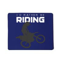 Id Rather Be Riding Motocross Apparel Dirt Bike Motocross Mousepad