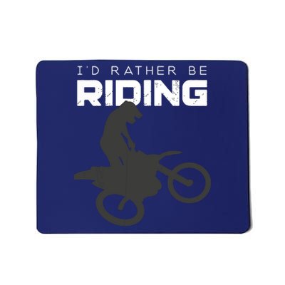 Id Rather Be Riding Motocross Apparel Dirt Bike Motocross Mousepad