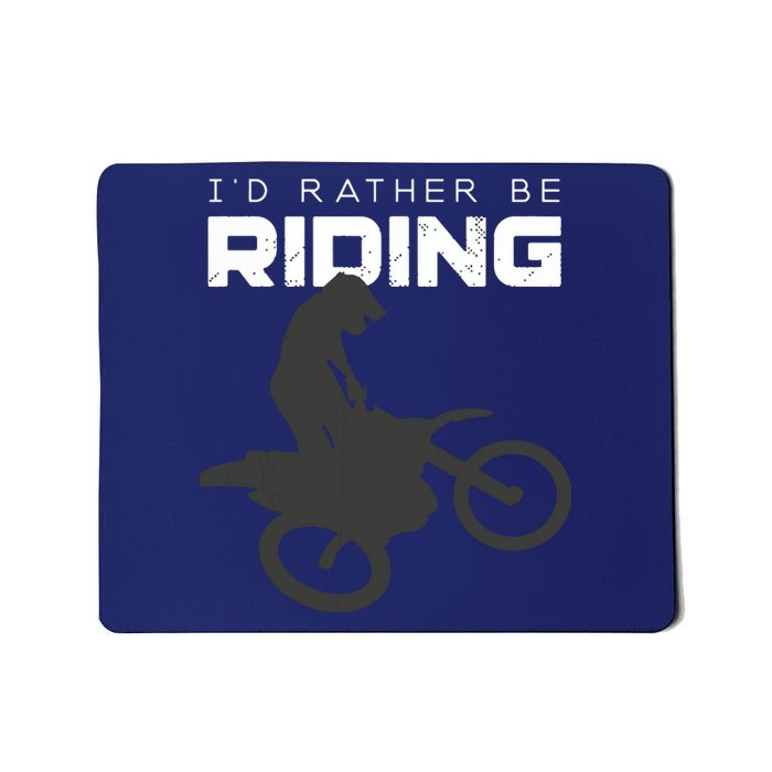 Id Rather Be Riding Motocross Apparel Dirt Bike Motocross Mousepad