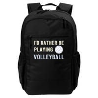 Id Rather Be Playing Volleyball Funny Volleyball Lover Daily Commute Backpack